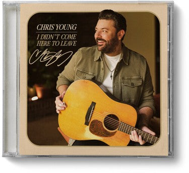 Chris Young I Didn't Come Here To Leave Deluxe CD