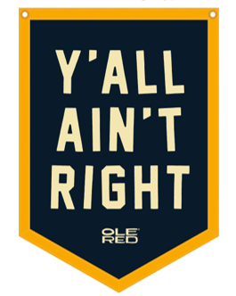 Ole Red Y'All Ain't Right Banner
