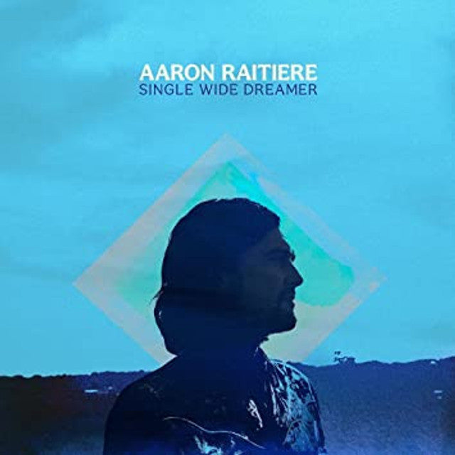 Aaron Raitiere: Single Wide Dreamer (CD)