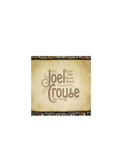 Joel Crouse: Even The River Runs (CD)
