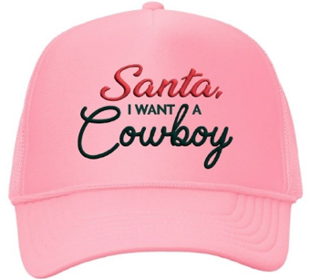 Santa I Want A Cowboy Trucker Hat Pink