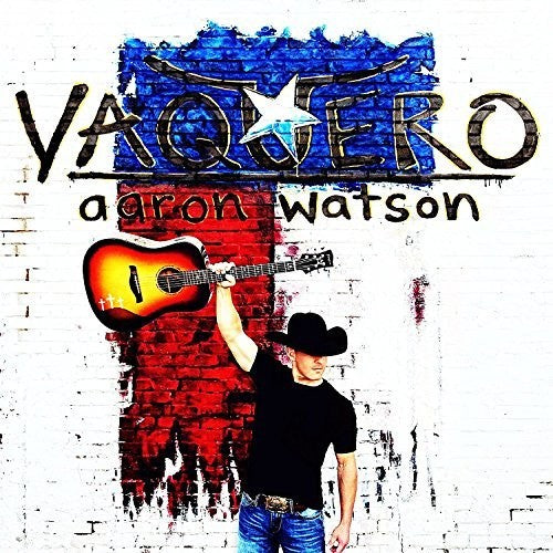 Aaron Watson: Vaquero (CD)
