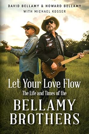 The Bellamy Brothers: Let Your Love Flow (BOOK)