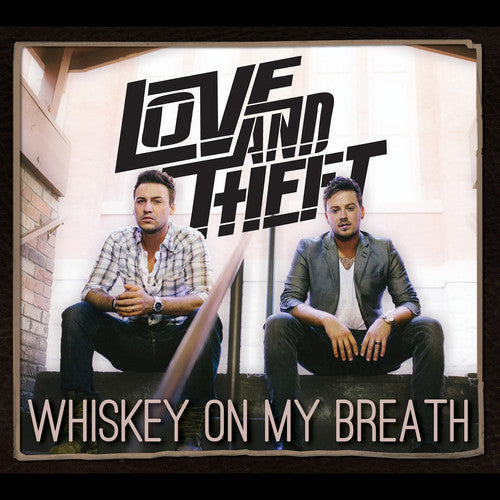 Love & Theft: Whiskey On My Breath (CD)