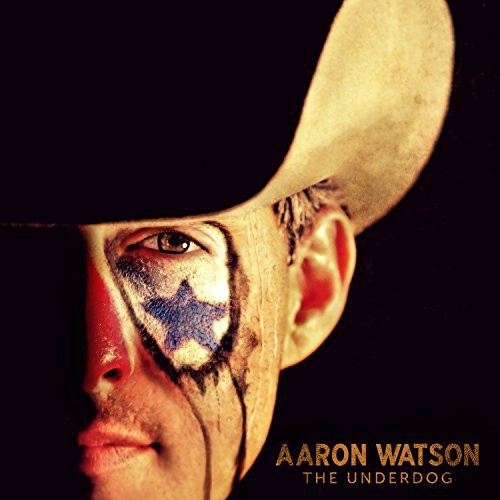 Aaron Watson: The Underdog (CD)