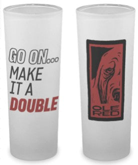 Ole Red Go On Make It A Double Froster Shooter