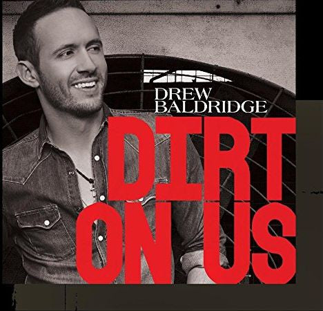 Drew Baldridge: Dirt On Us (CD)