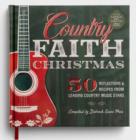 Country Faith Christmas: 50 Reflections & Recipes from Leading Country Music Stars by Deborah Evans Price (Hardcover)