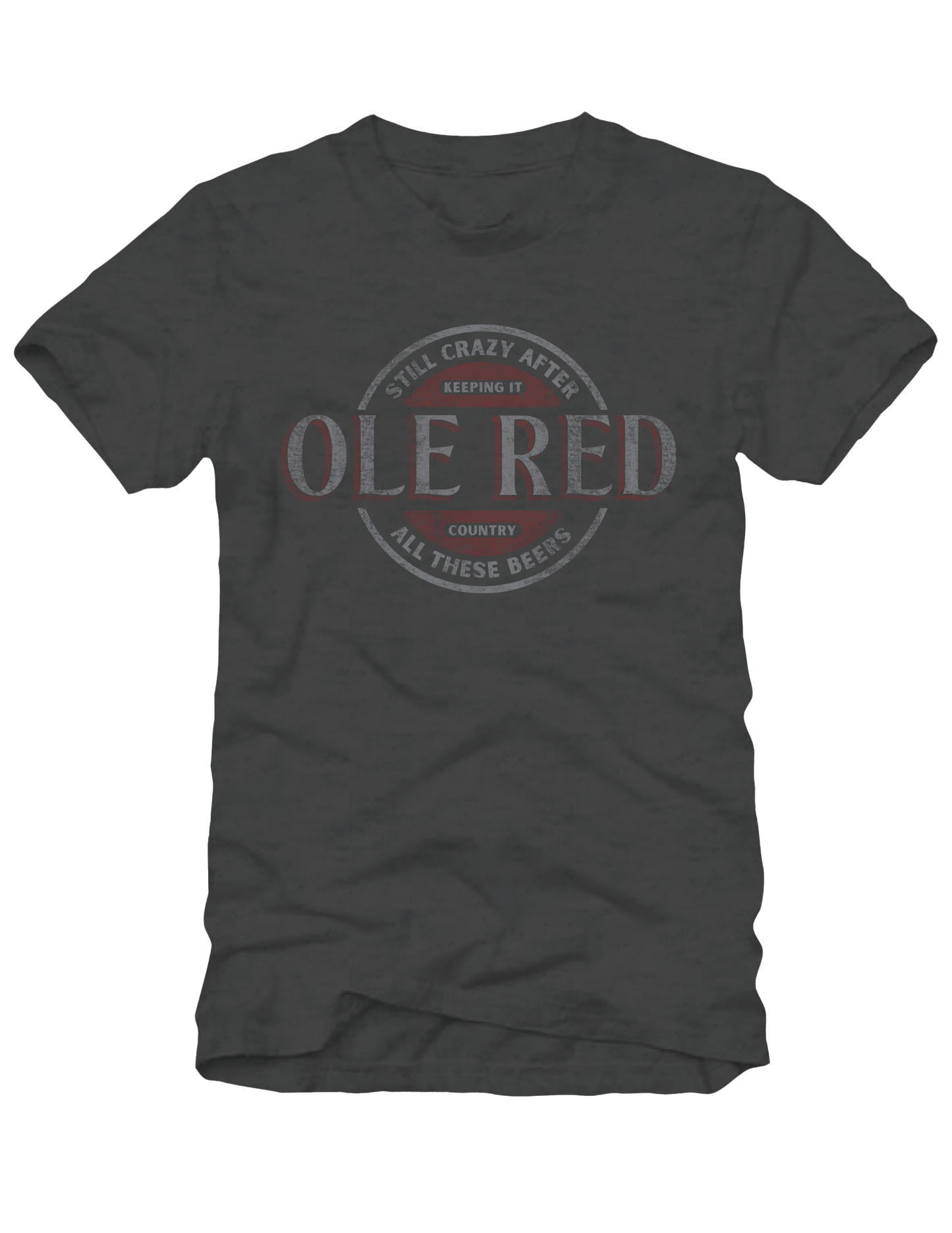 Ole Red Still Crazy After Beers T-Shirt