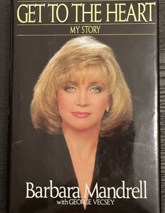 Barbara Mandrell: Get to the Heart of my story (BOOK)
