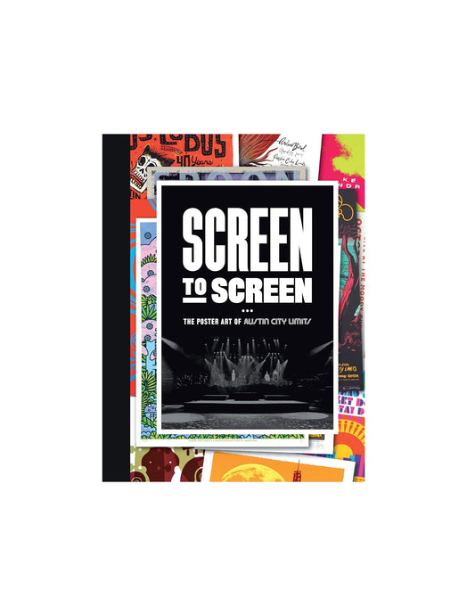 Screen to Screen: The Poster art of Austin City Limits (Hardcover)