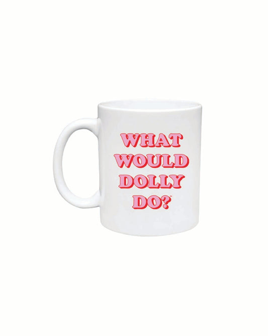 What Would Dolly Do Mug